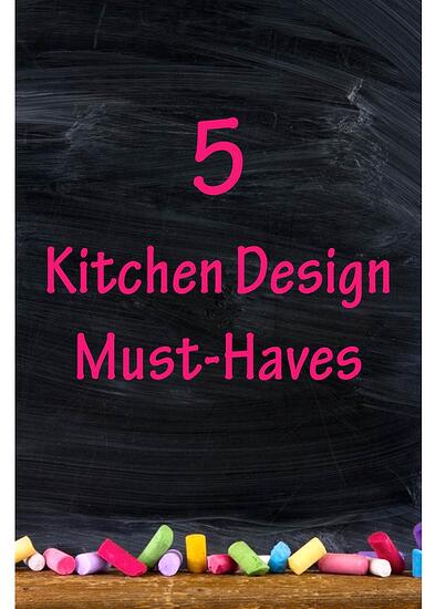 Kitchen Design Must-Haves
